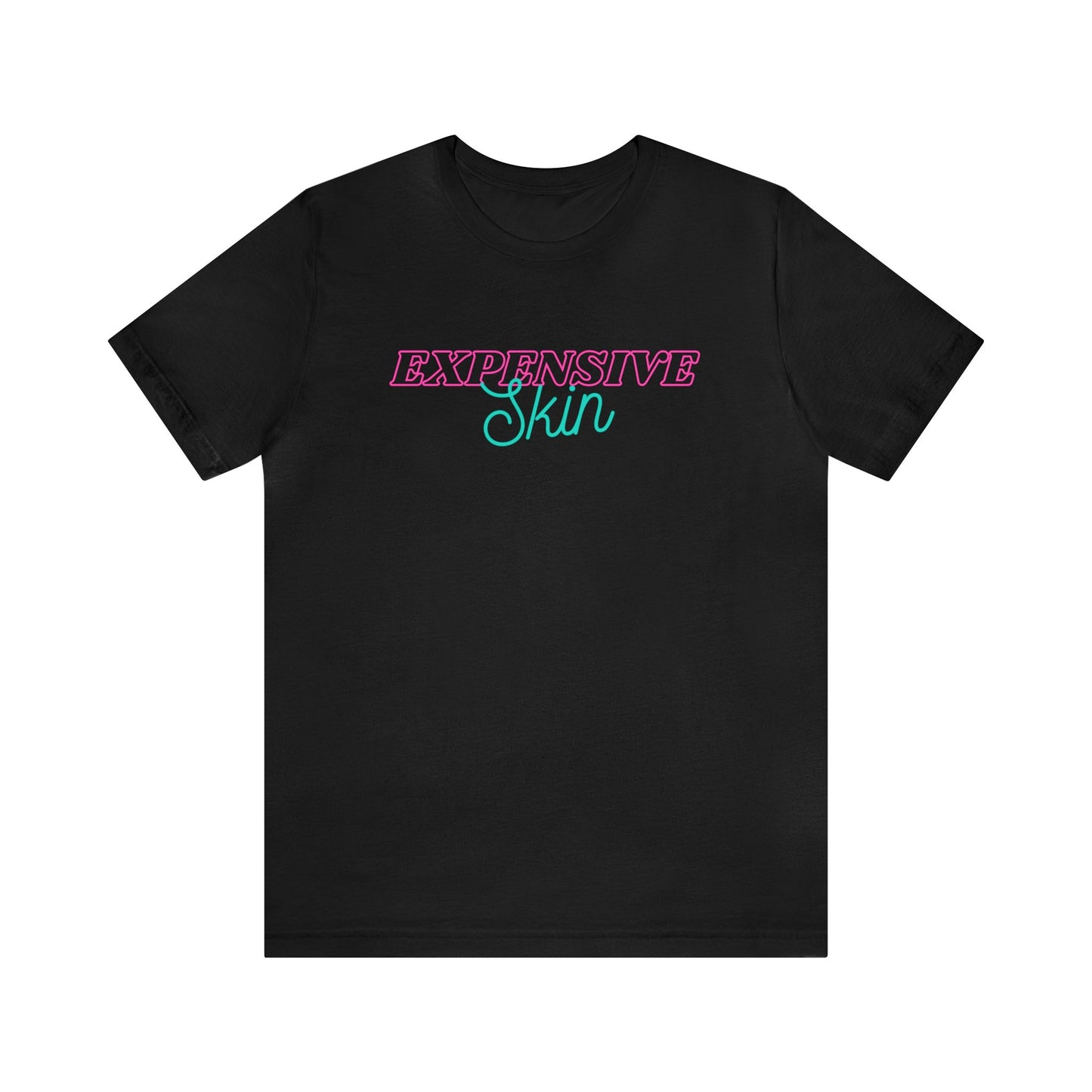 Expensive Skin Unisex Jersey Short Sleeve Tee